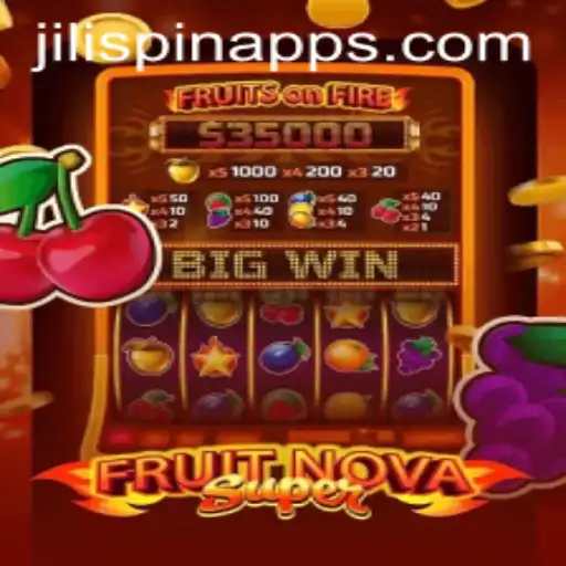 Explore the Exciting World of FruitNovaSuper and JILISpin